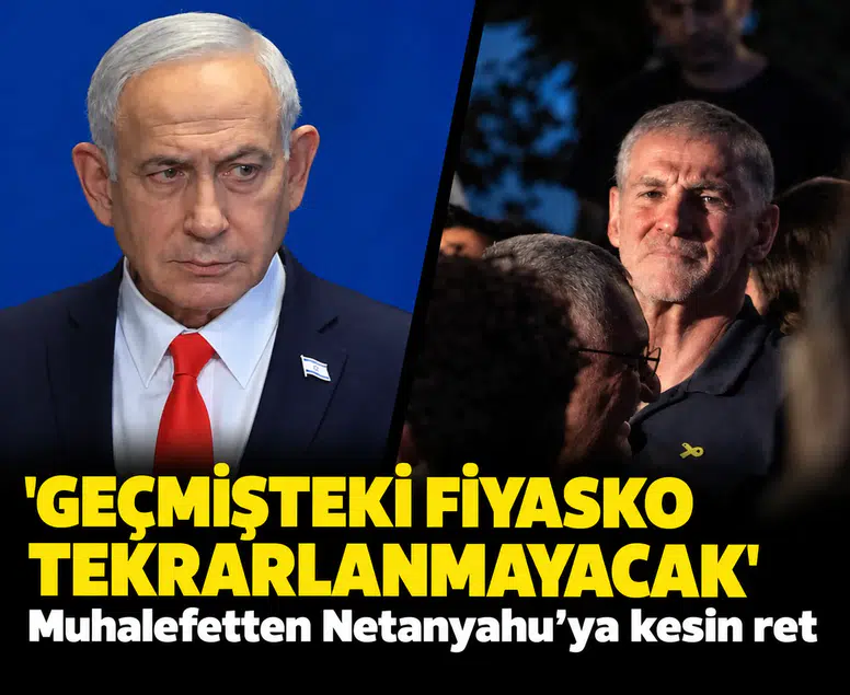 'Geçmişteki fiyasko tekrarlanmayacak': Muhalefetten Netanyahu’ya kesin ret