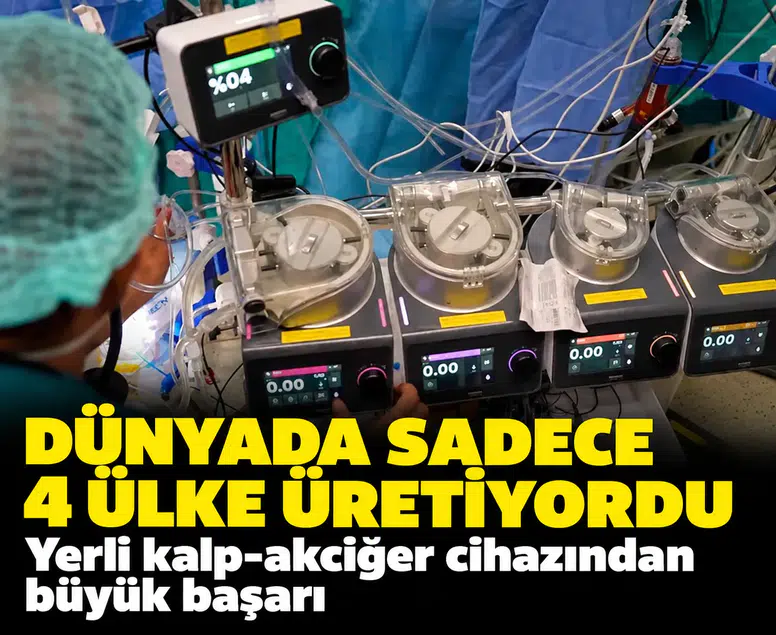 Sağlıkta tarihi adım: Yerli kalp-akciğer makinesi 57 hastada hayat kurtardı!