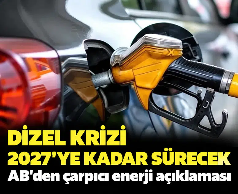 Dizel krizi 2027’ye kadar sürecek: AB'den çarpıcı enerji açıklaması
