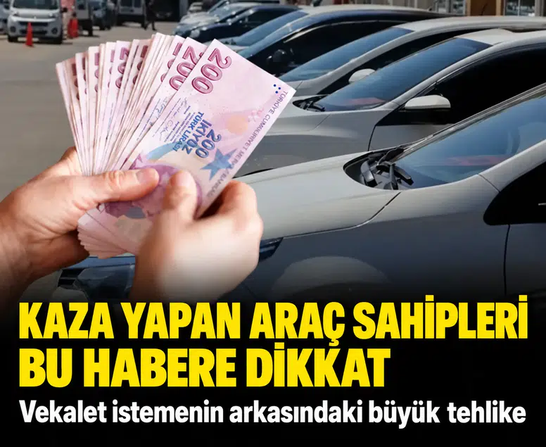 Araç sahipleri dikkat: Kendini eksper olarak tanıtan şebekelere vekalet vermeyin