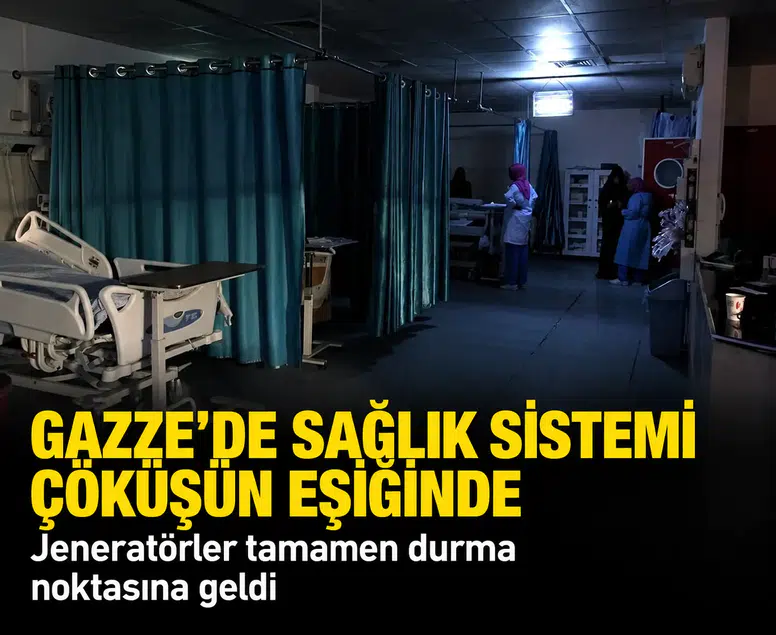 Gazze'de sağlık sistemi çöküşün eşiğinde: Jeneratörler tamamen durma noktasına geldi