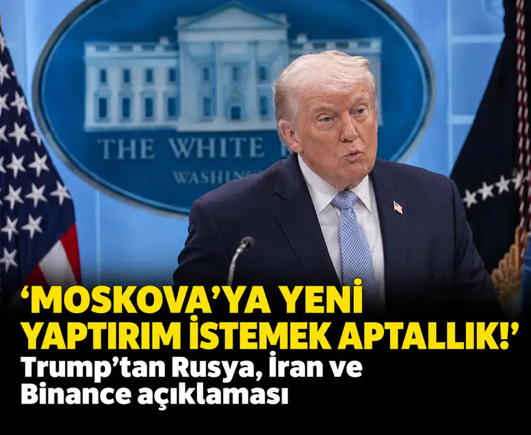 'Moskova'ya yeni yaptırım istemek aptallık!': Trump'tan Rusya, İran ve Binance açıklaması
