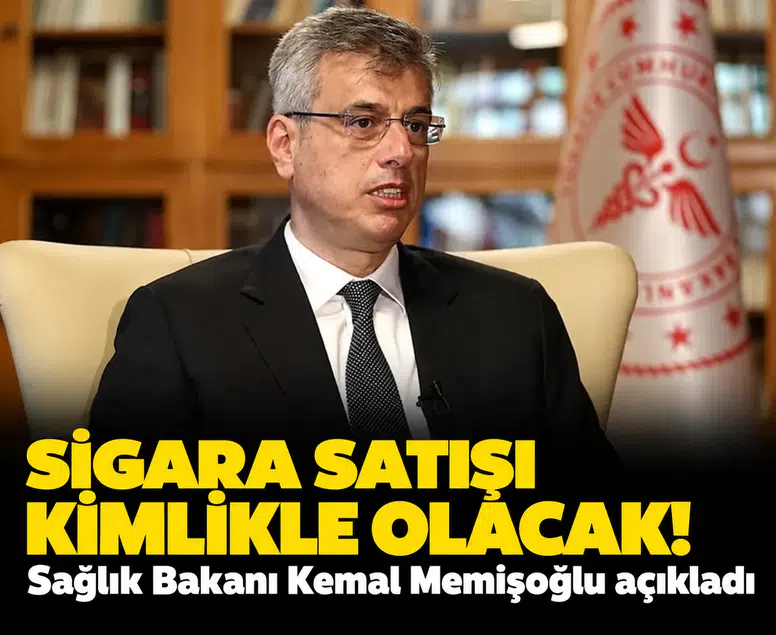 Sigara satışı kimlikle olacak! Sağlık Bakanı Kemal Memişoğlu açıkladı