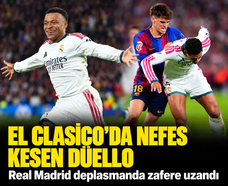 El Clasico'da nefes kesen düello: Real Madrid deplasmanda zafere uzandı