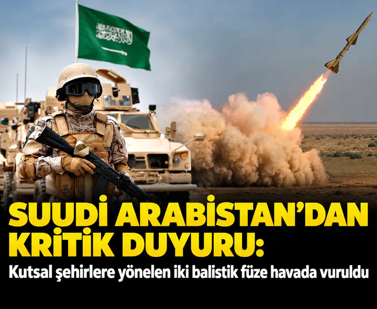 Suudi Arabistan'dan kritik duyuru: Kutsal şehirlere yönelen iki balistik füze havada vuruldu