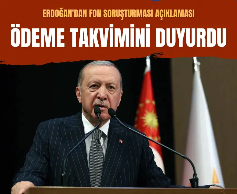 Cumhurbaşkanı Erdoğan'dan fon soruşturması açıklaması: Ödemeler başlıyor