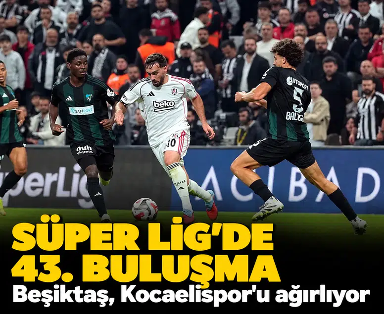 Süper Lig'de 43. buluşma: Beşiktaş, Kocaelispor'u ağırlıyor