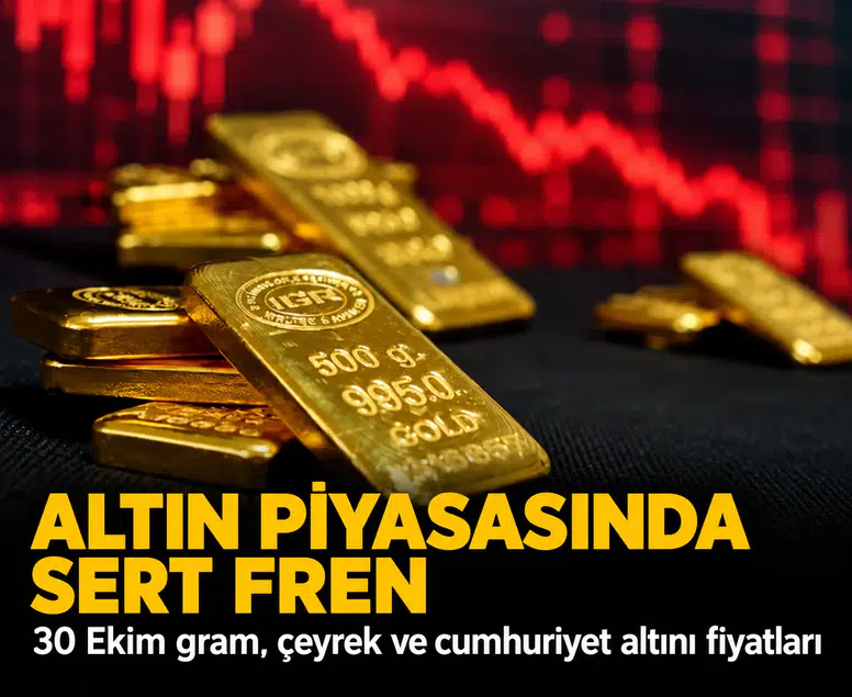 Altın piyasasında sert fren: 30 Ekim gram, çeyrek ve cumhuriyet altını fiyatları
