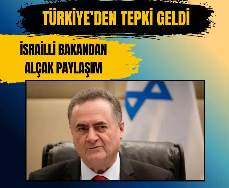 İsrail Savunma Bakanı Katz'ın Cumhurbaşkanı Erdoğan'ı hedef alan paylaşımına Türkiye'den tepki