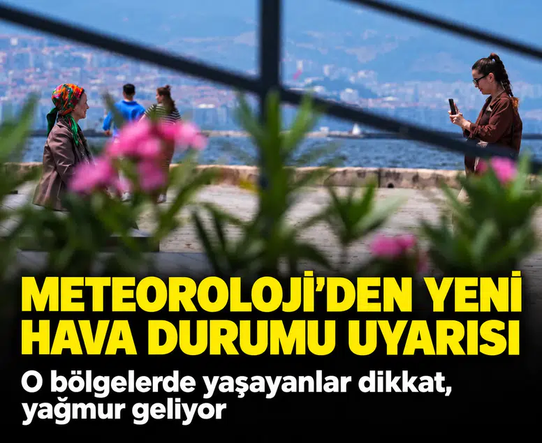 Meteoroloji'den yeni hava durumu uyarısı: O bölgelerde yaşayanlar dikkat, yağmur geliyor