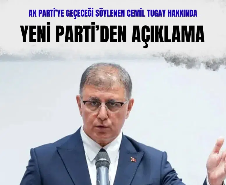 Yeni Parti'den Cemil Tugay açıklaması: AK Parti'ye geçebilir