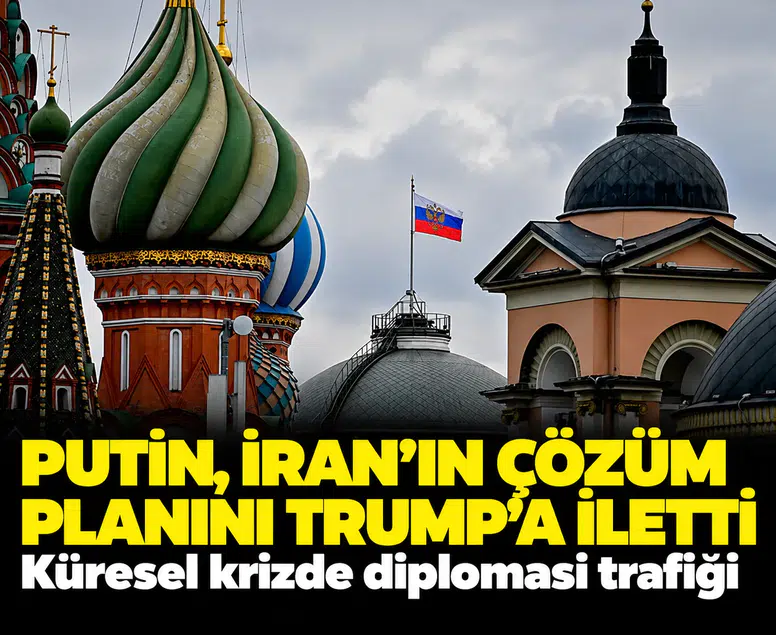 Putin, İran'ın çözüm planını Trump'a iletti: Küresel krizde diplomasi trafiği