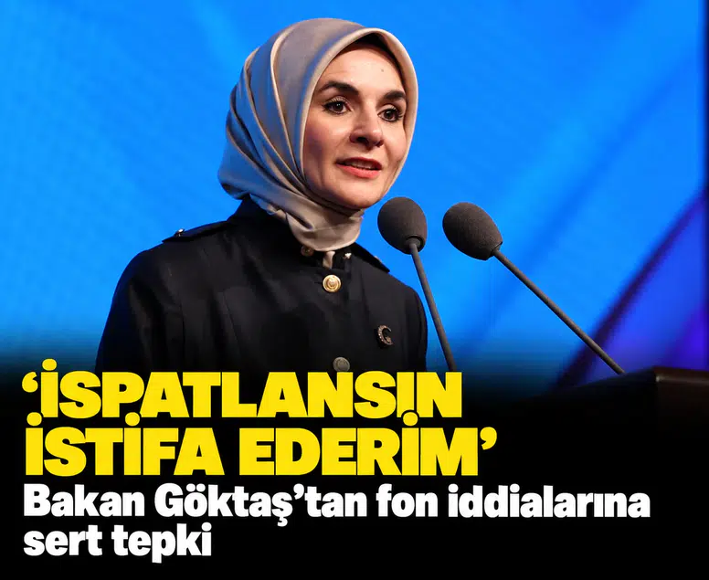 Bakan Göktaş'tan fon iddialarına sert tepki: 'İspatlansın istifa ederim'