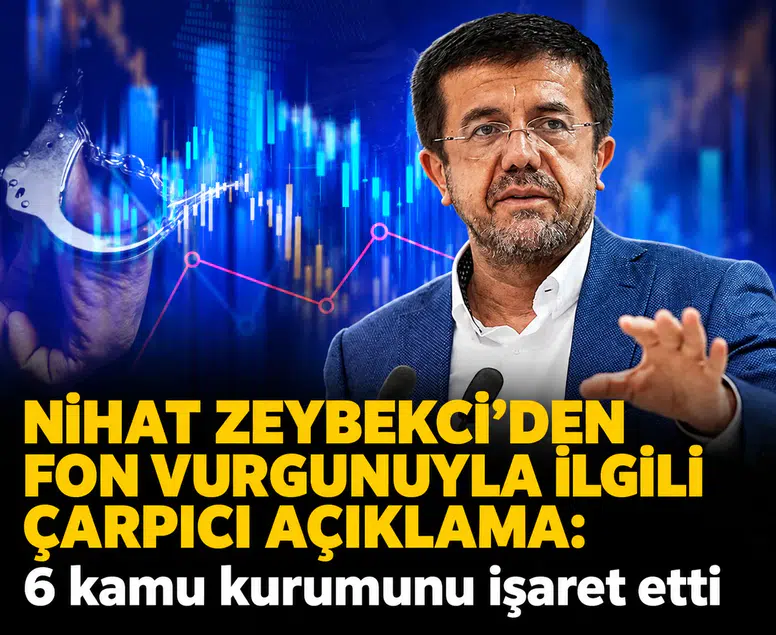 Nihat Zeybekci’den fon vurgunuyla ilgili çarpıcı açıklama: 6 kamu kurumunu işaret etti