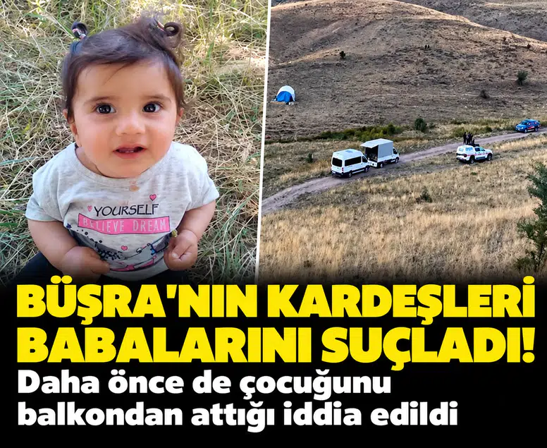 Kayıp Büşra bebek soruşturmasında baba Yusuf Balıkçı hakkında korkunç iddia