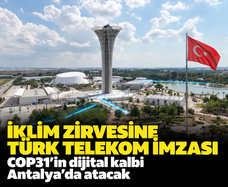 İklim zirvesine Türk Telekom imzası: COP31’in dijital kalbi Antalya’da atacak