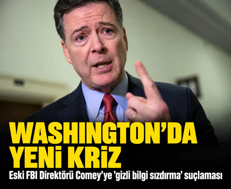 Washington’da Yeni Kriz: Eski FBI Direktörü Comey’ye 'Gizli Bilgi Sızdırma' Suçlaması