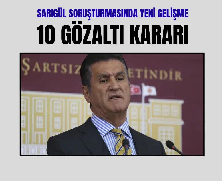 Sarıgül soruşturmasında 10 kişi hakkında gözaltı kararı verildi