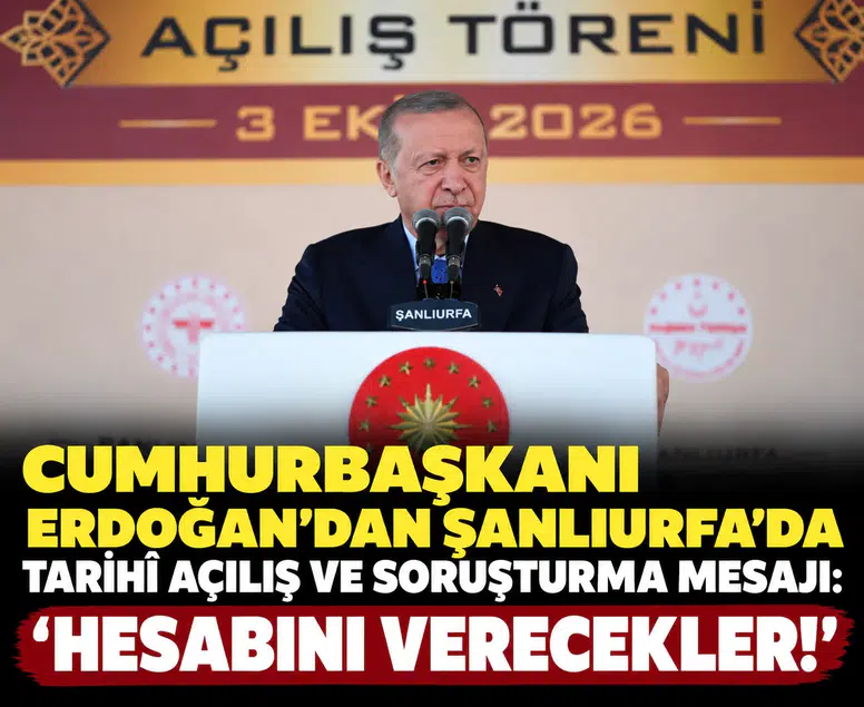 Cumhurbaşkanı Erdoğan'dan Şanlıurfa'da tarihî açılış ve fon soruşturması mesajı: 'Hesabını verecekler!'
