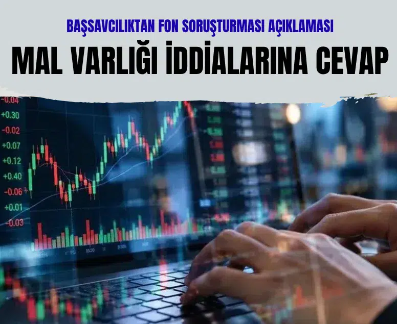 Başsavcılıktan fon soruşturmasındaki mal varlığı tedbirlerine ilişkin açıklama