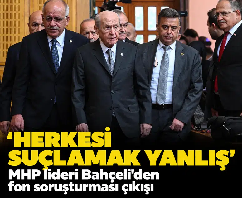 MHP lideri Bahçeli'den fon soruşturması çıkışı: 'Herkesi suçlamak yanlış'