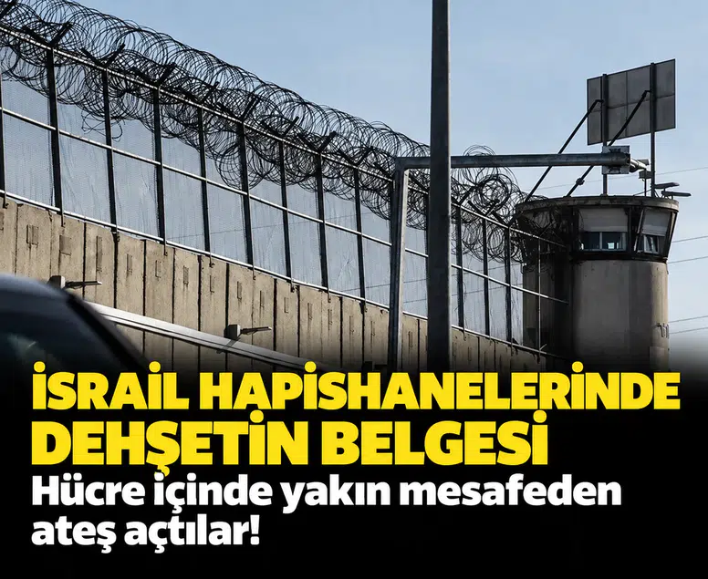 İsrail hapishanelerinde dehşetin belgesi: Hücre içinde yakın mesafeden ateş açtılar!