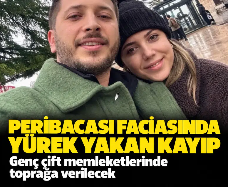 Peribacası faciasında yürek yakan kayıp: Genç çift memleketlerinde toprağa verilecek