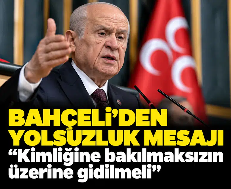 Bahçeli’den sert yolsuzluk ve fon çıkışı: Kimin yaptığına bakılmaksızın en ağır şekilde üzerine gidilmeli!