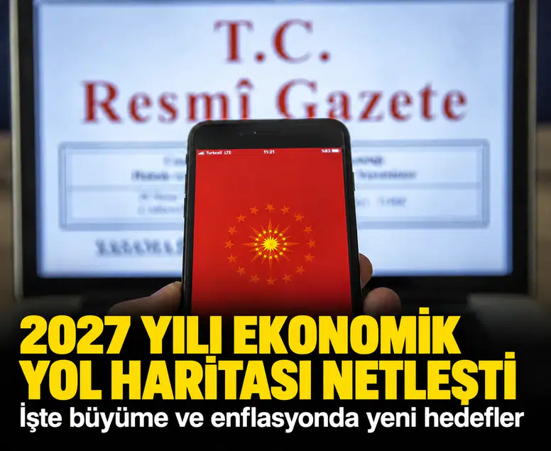 2027 yılı ekonomik yol haritası netleşti: İşte büyüme ve enflasyonda yeni hedefler