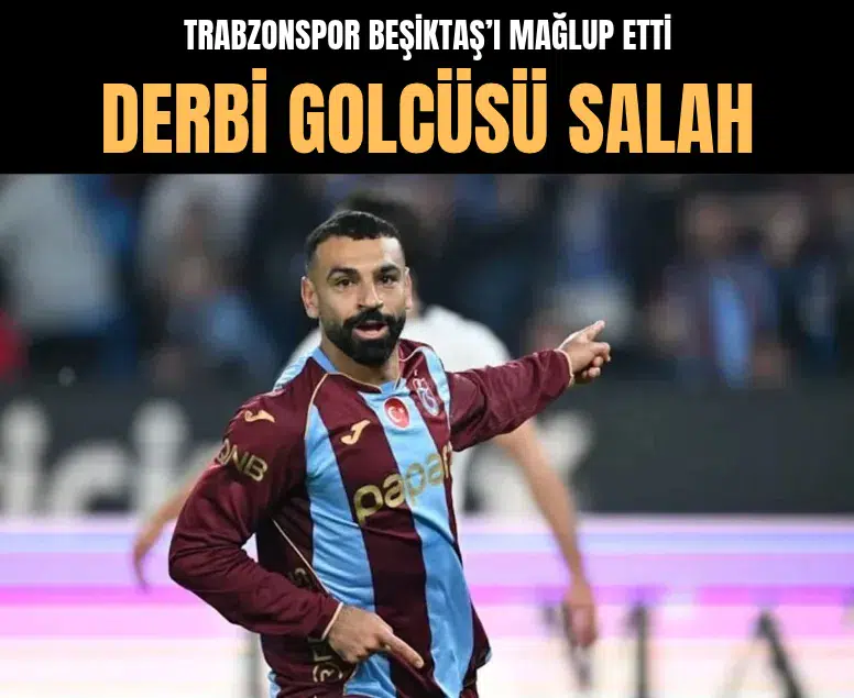 Trabzonspor Beşiktaş'ı Ozan Tufan ve Salah'ın golleriyle mağlup etti