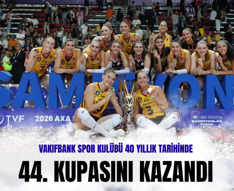 VakıfBank Spor Kulübü 40 yıllık tarihinde 44. kupasını kazandı