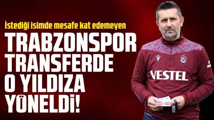 TRABZONSPOR HABERİ: Transferde şaşırtan gelişme sonrası yeni harekat başladı!