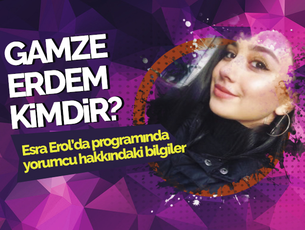 esra erol'da gamze erdem