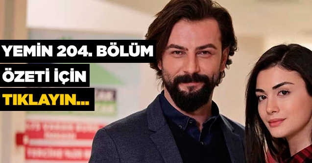 Yemin 205. bölüm özeti