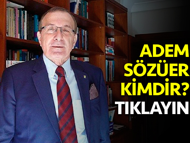 ADEM SÖZÜER KİMDİR