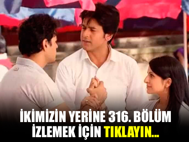 ikimizin yerine 338. bölüm izle