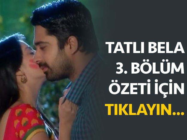 TATLI BELA 3. BÖLÜM ÖZET