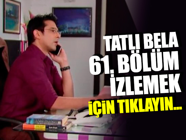 TATLI BELA 62. bölüm İZLE
