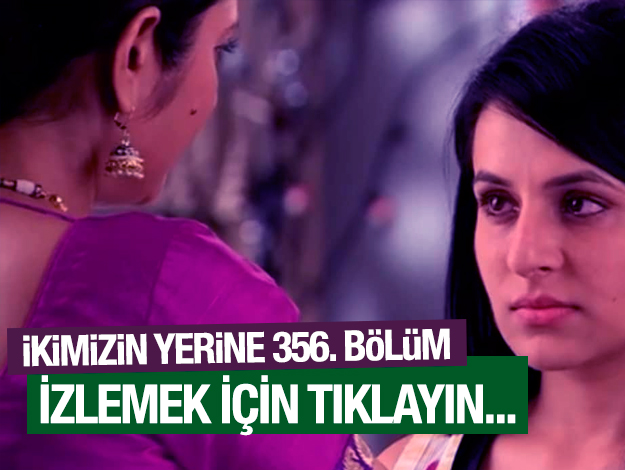 ikimizin yerine 424. bölüm izle