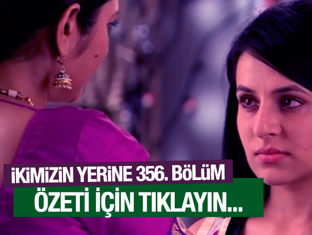 ikimizin yerine 424. bölüm özeti