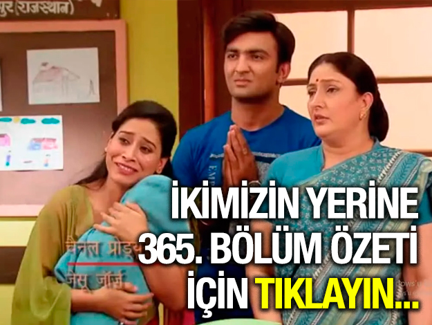 ikimizin yerine 424. bölüm özeti
