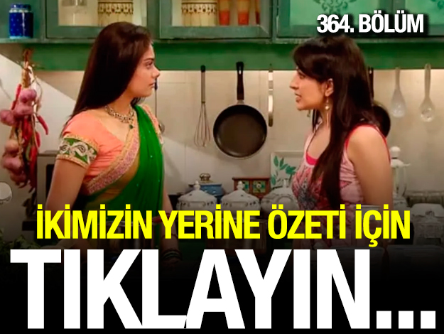 ikimizin yerine 424. bölüm