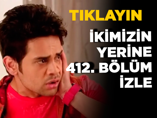 İkimizin Yerine 424. bölüm izle