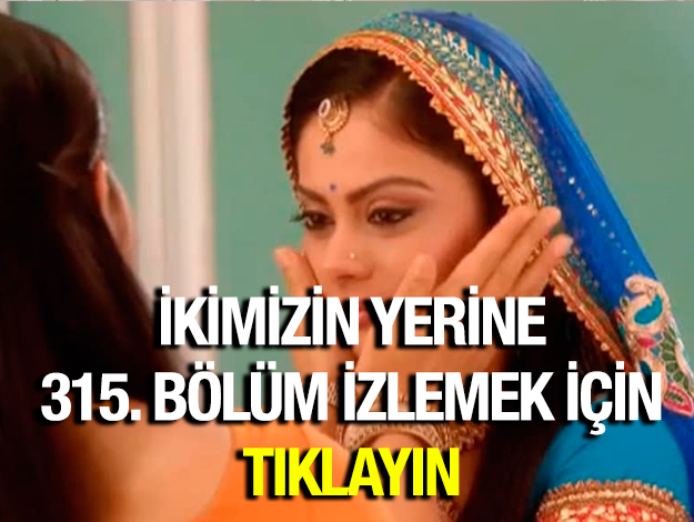 ikimizin yerine 338. bölüm izle