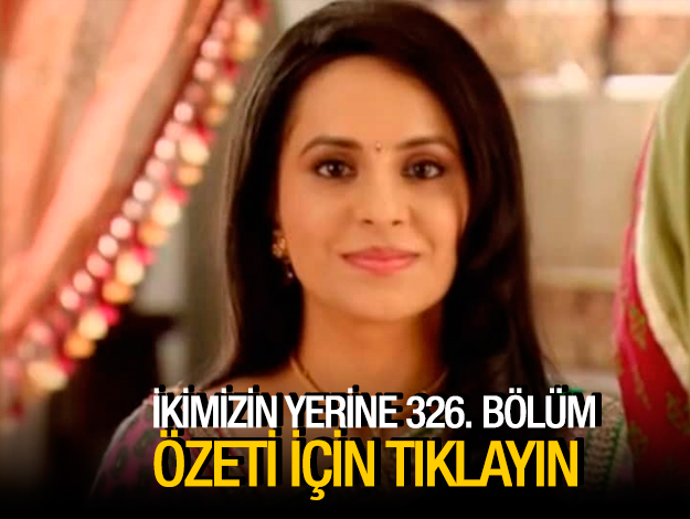 ikimizin yerine 338. bölüm özeti ve fragmanı