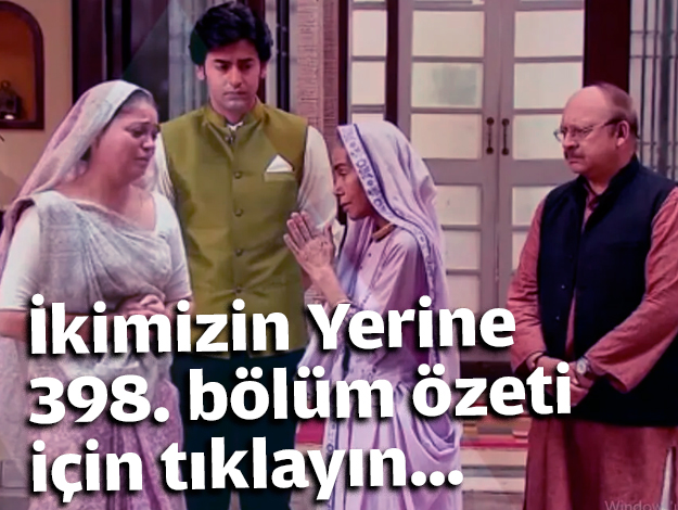 İkimizin Yerine 424. bölüm özeti