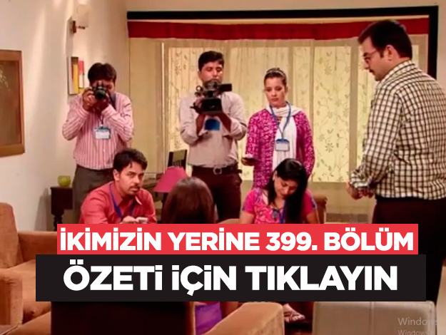 İkimizin Yerine 424. bölüm özeti