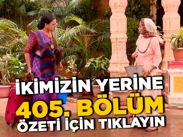 İkimizin Yerine 424. bölüm özeti