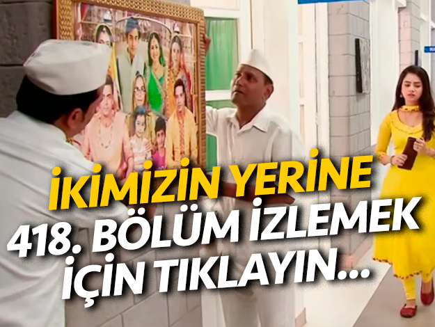 İkimizin Yerine 424. bölüm