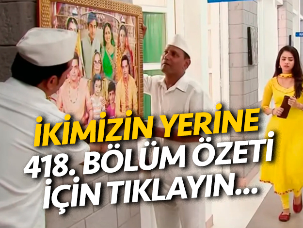 İkimizin Yerine 424. bölüm
